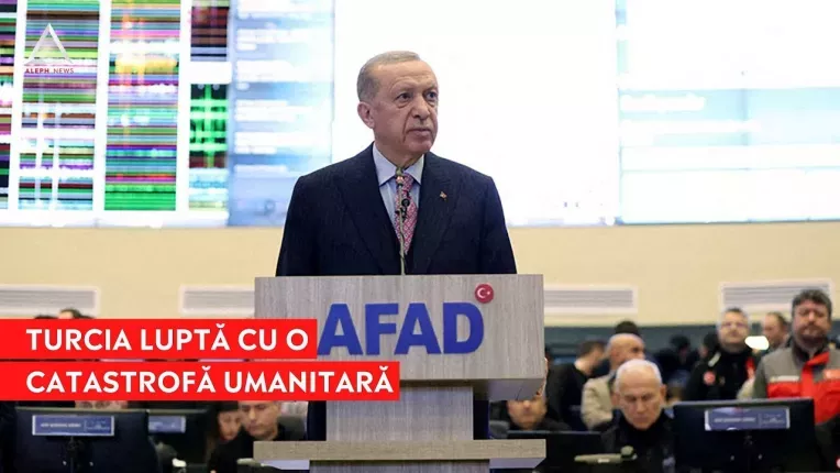 Erdogan: Cutremurul care ne-a lovit este un dezastru istoric